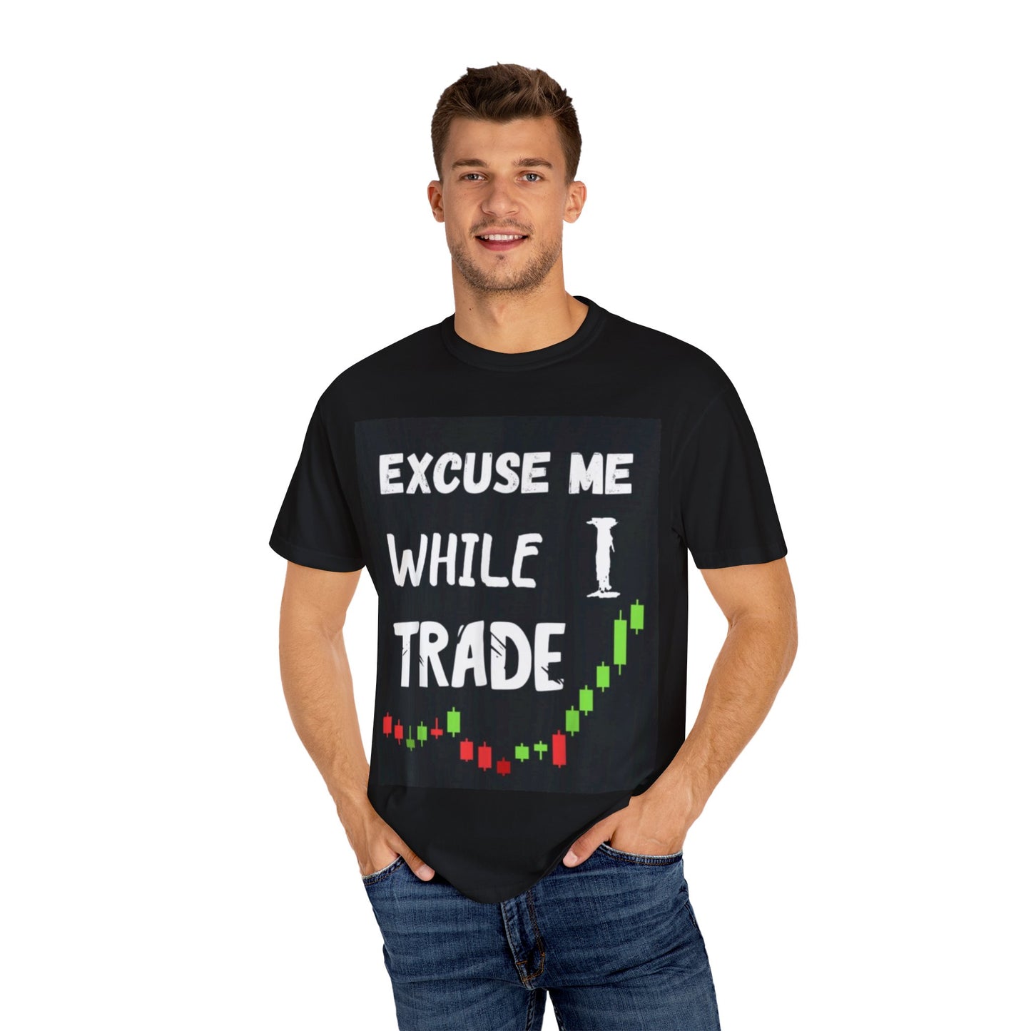 Excuse Me While I TRADE – Premium Trader’s T-Shirt