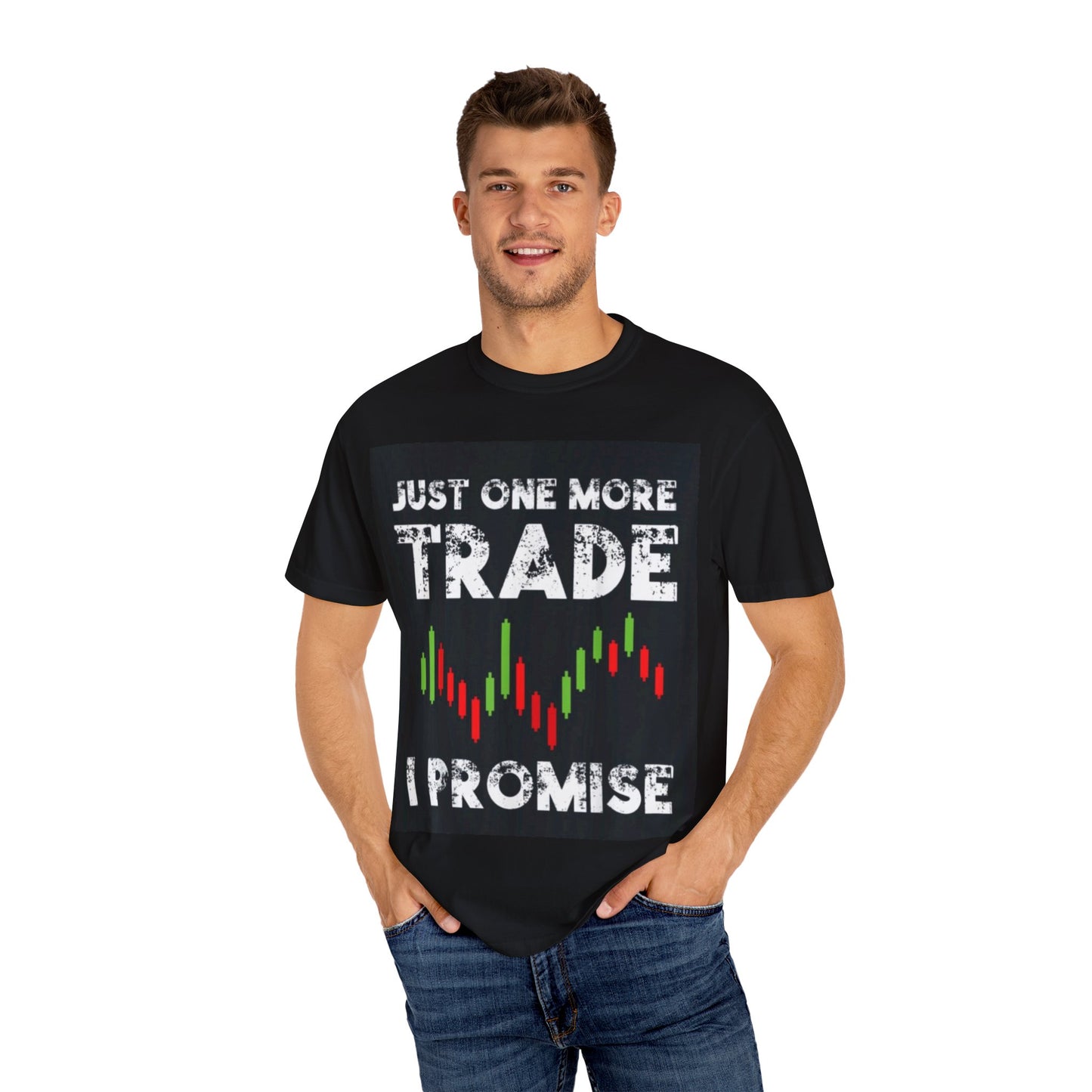 Just one more TRADE, I PROMISE T-shirt