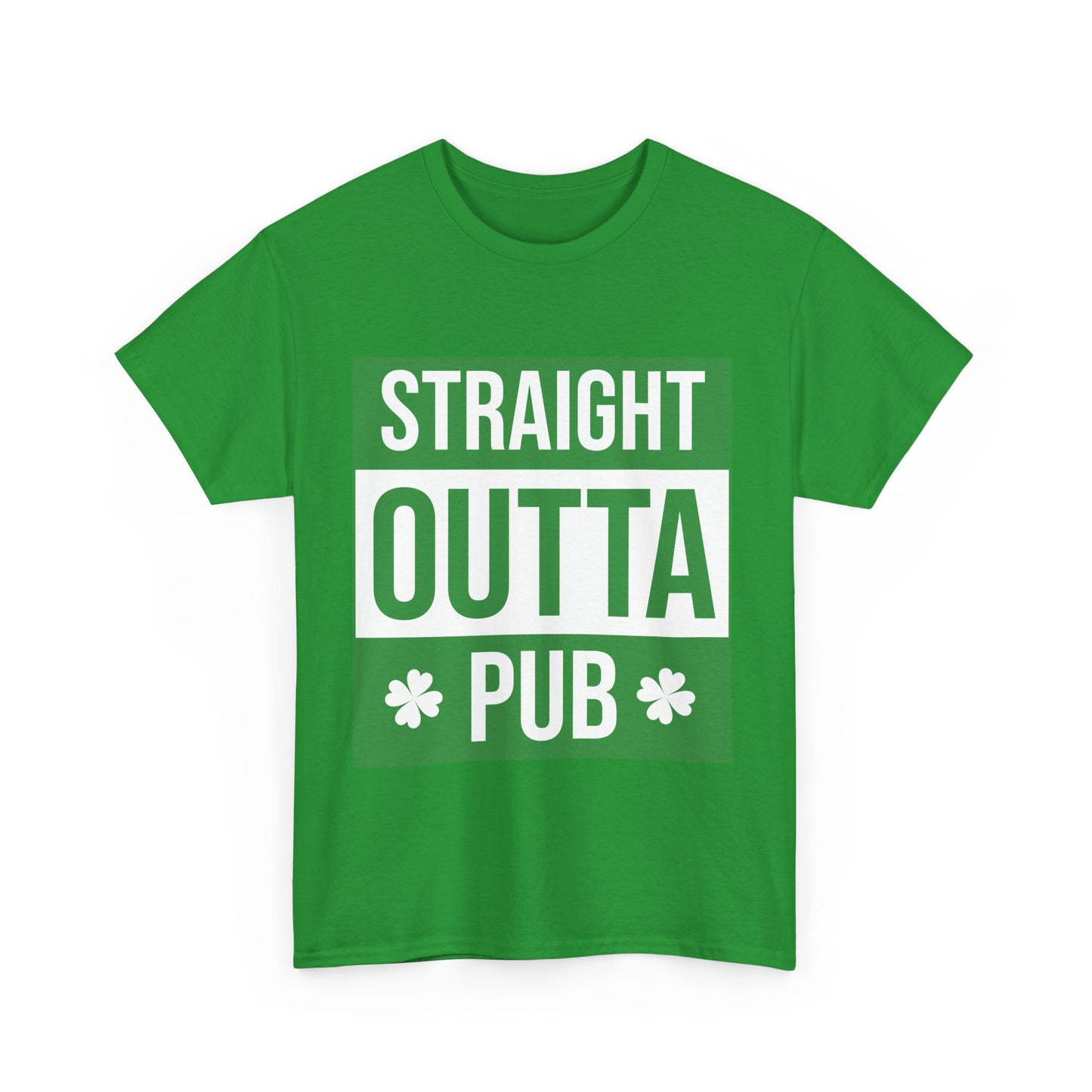 Straight Outta da PUB** St. Patrick's Day shirt!