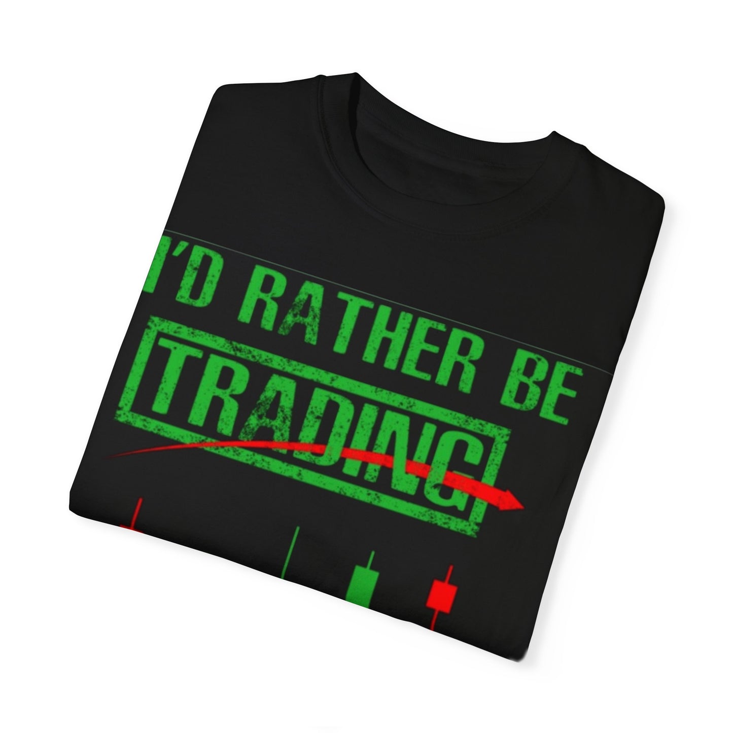 "I'd Rather Be Trading But I'm Here" T-Shirt – The Perfect Tee for Traders