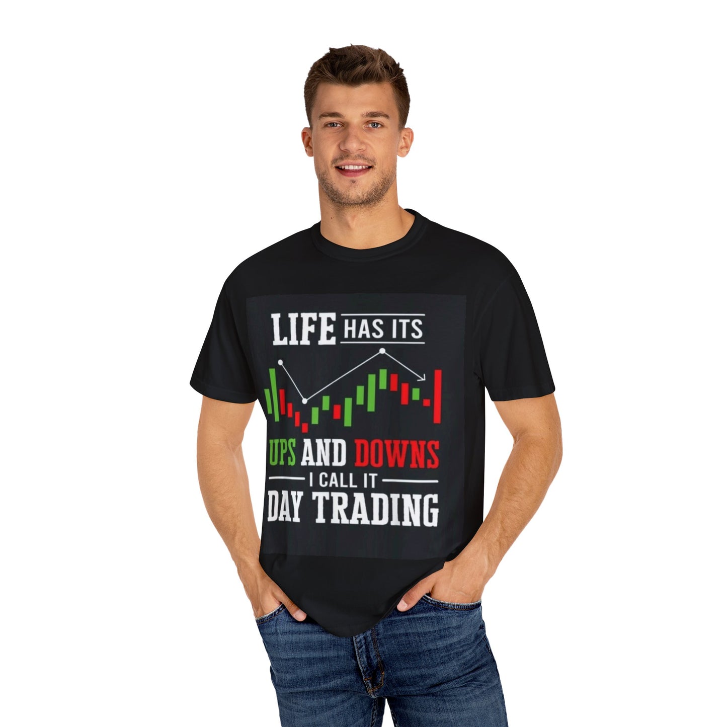 Day Trading Mindset T-Shirt – "Life Has Its UP and DOWNs, It's Called DAY TRADING"