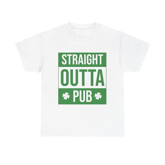 Straight Outta da PUB** St. Patrick's Day shirt!